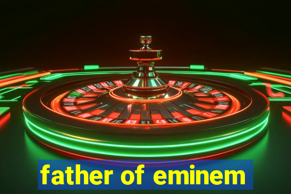 father of eminem