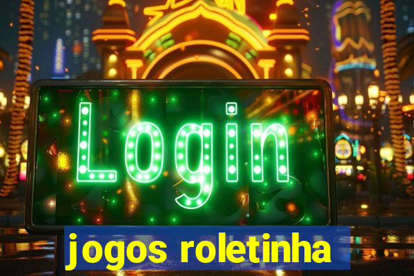 jogos roletinha