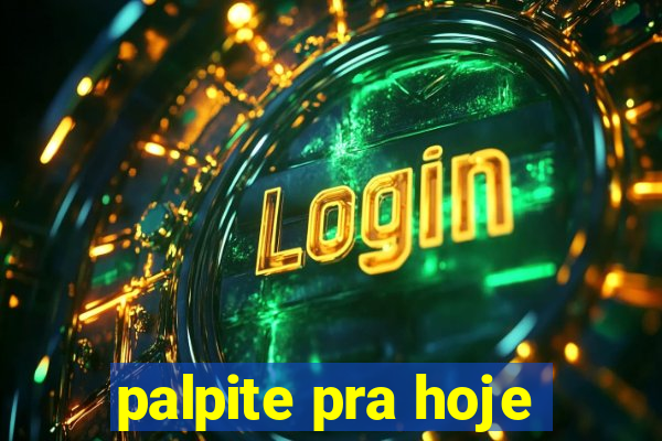 palpite pra hoje