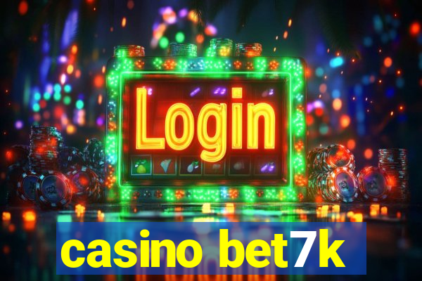 casino bet7k