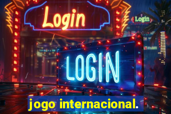 jogo internacional.