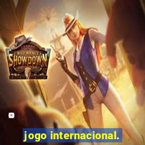 jogo internacional.