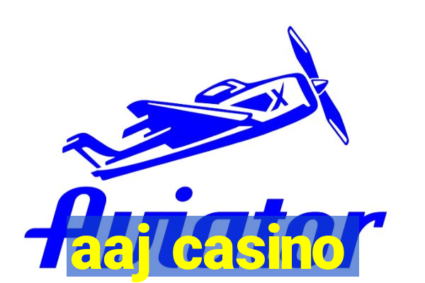 aaj casino