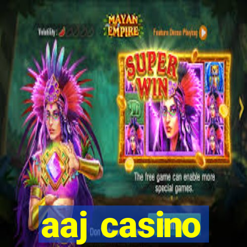 aaj casino