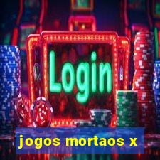 jogos mortaos x