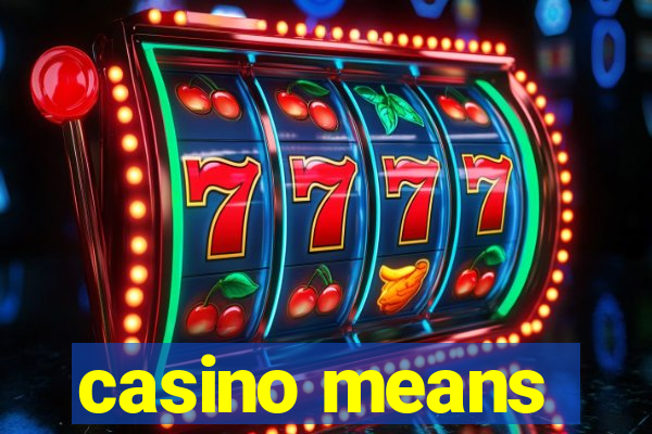 casino means