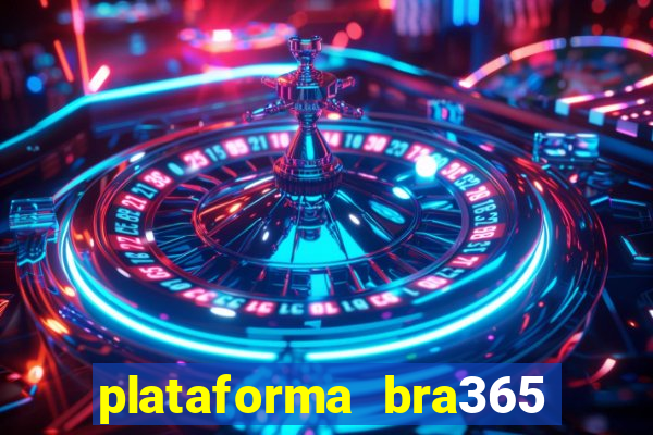 plataforma bra365 é confiável