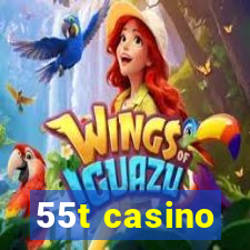 55t casino