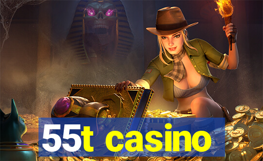 55t casino