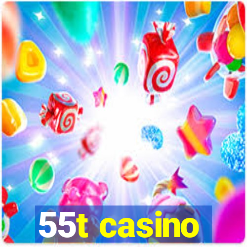 55t casino