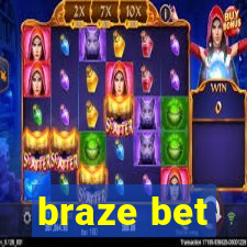 braze bet