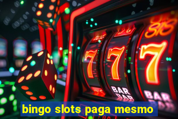 bingo slots paga mesmo