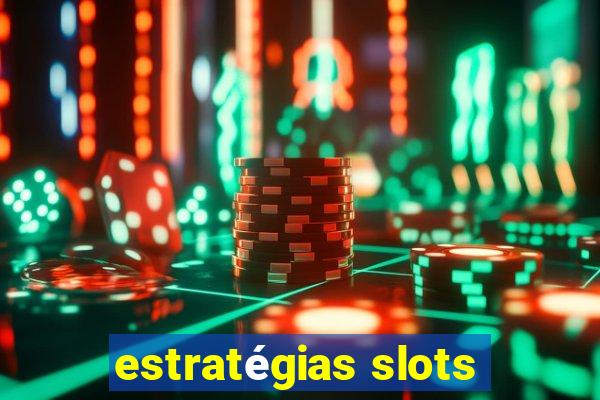 estratégias slots