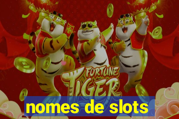 nomes de slots