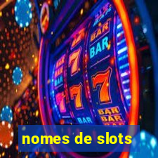 nomes de slots