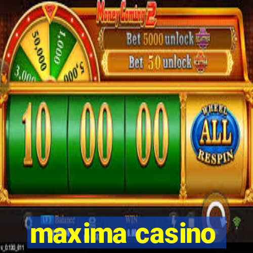 maxima casino