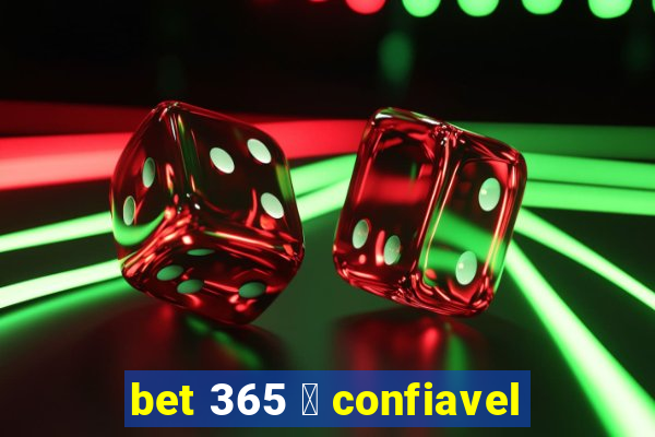 bet 365 茅 confiavel