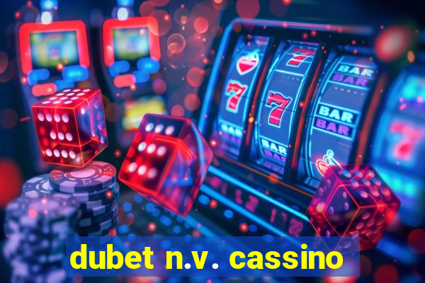 dubet n.v. cassino