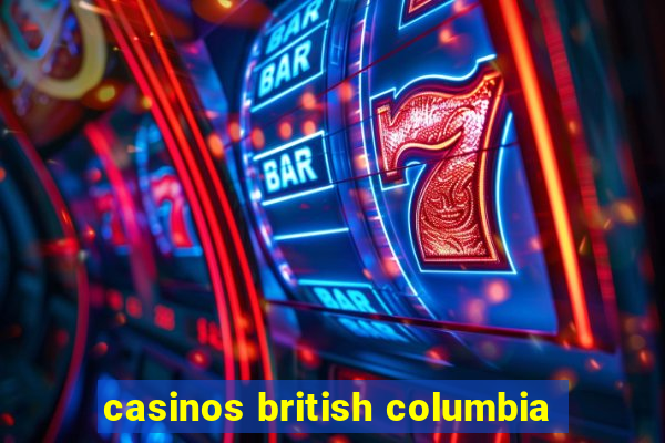 casinos british columbia