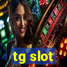 tg slot