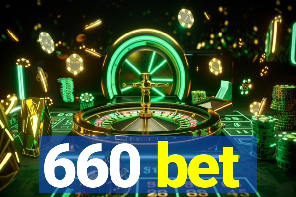 660 bet