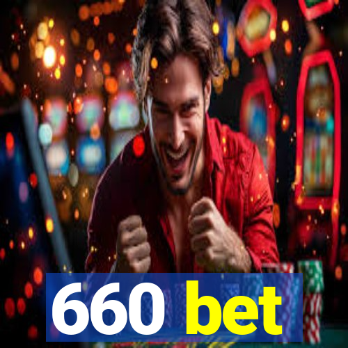 660 bet