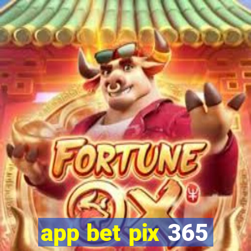 app bet pix 365