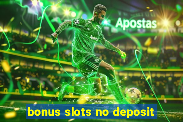 bonus slots no deposit