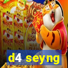 d4 seyng