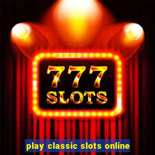 play classic slots online