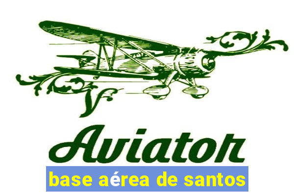 base aérea de santos