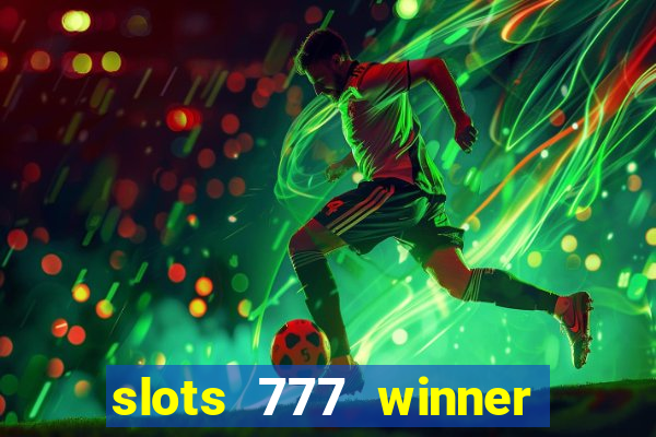 slots 777 winner como sacar