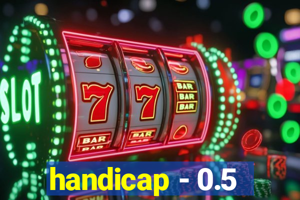 handicap - 0.5