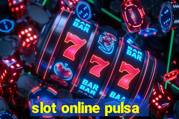 slot online pulsa