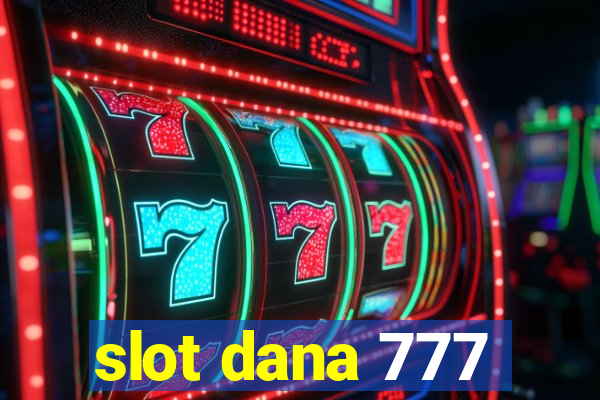 slot dana 777