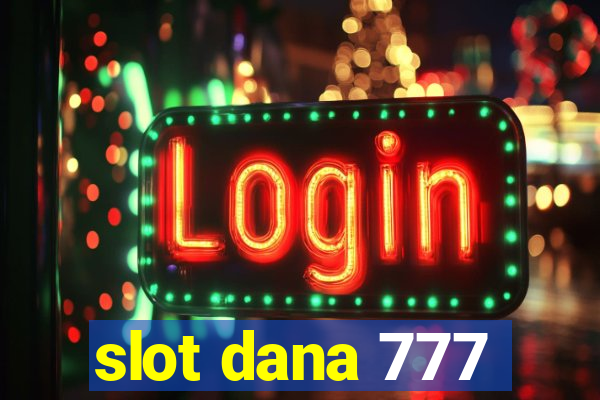 slot dana 777