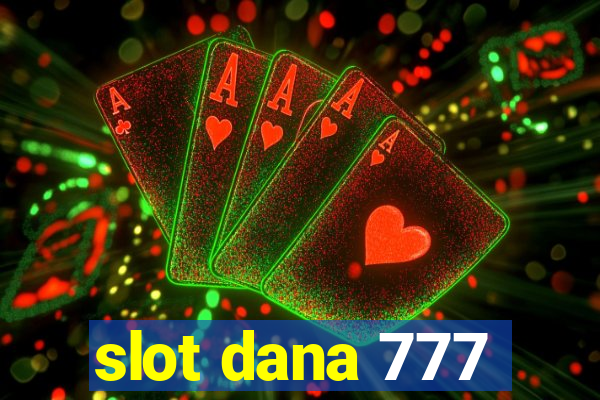 slot dana 777