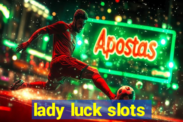 lady luck slots