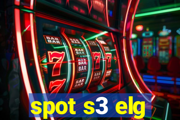 spot s3 elg