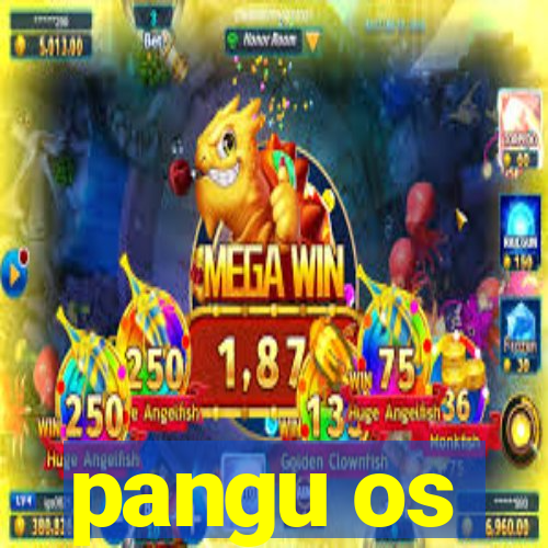 pangu os