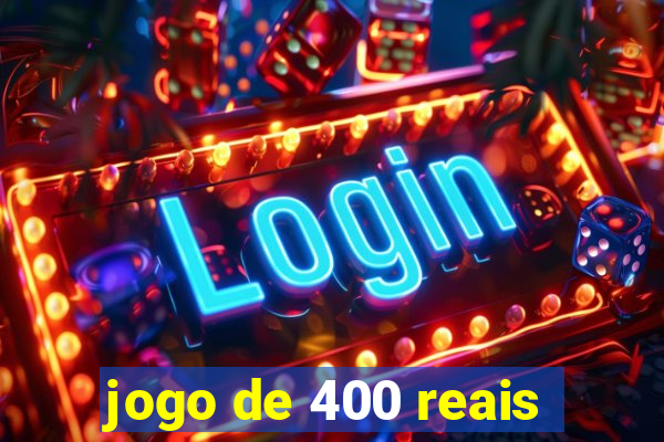 jogo de 400 reais