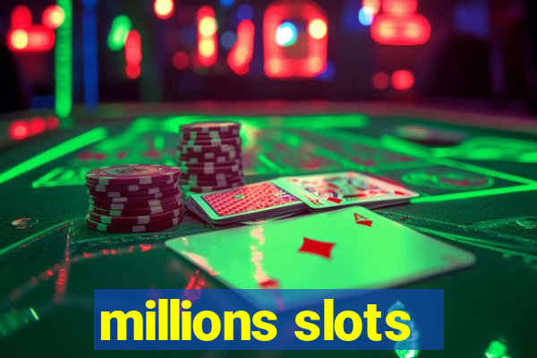 millions slots