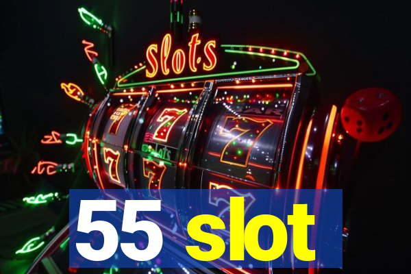 55 slot