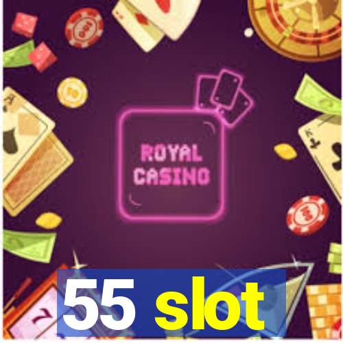 55 slot