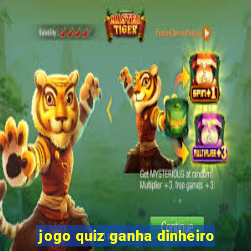 jogo quiz ganha dinheiro