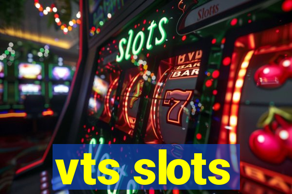 vts slots