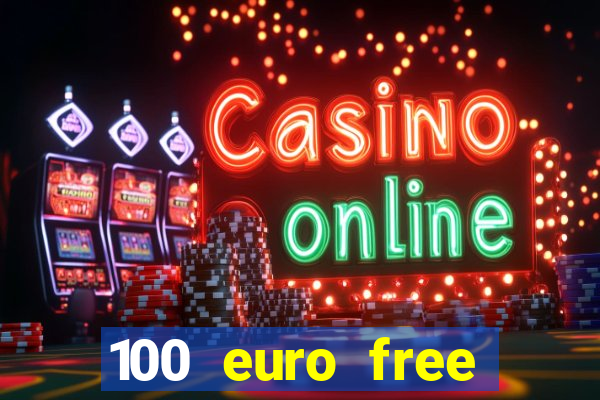 100 euro free casino bonus