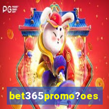 bet365promo?oes