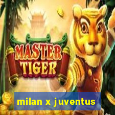 milan x juventus