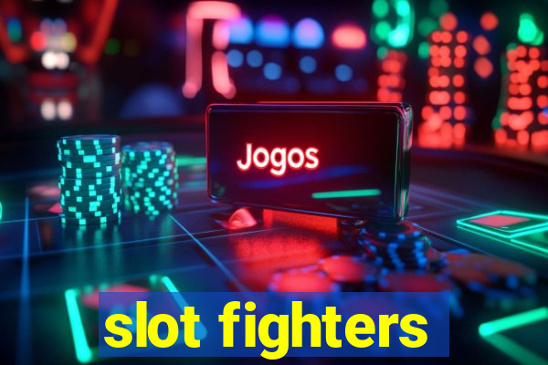 slot fighters